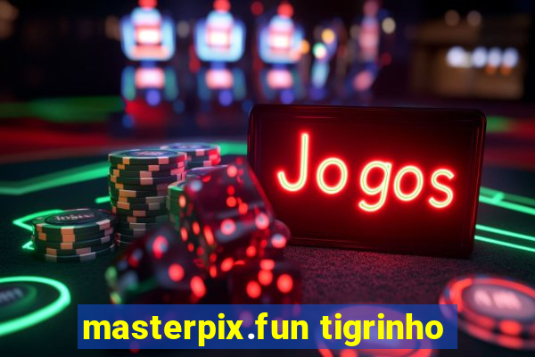 masterpix.fun tigrinho